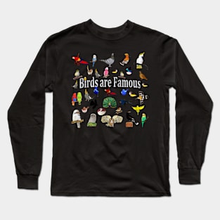 Birds are Famous Long Sleeve T-Shirt